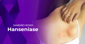 Janeiro Roxo - Hanseníase