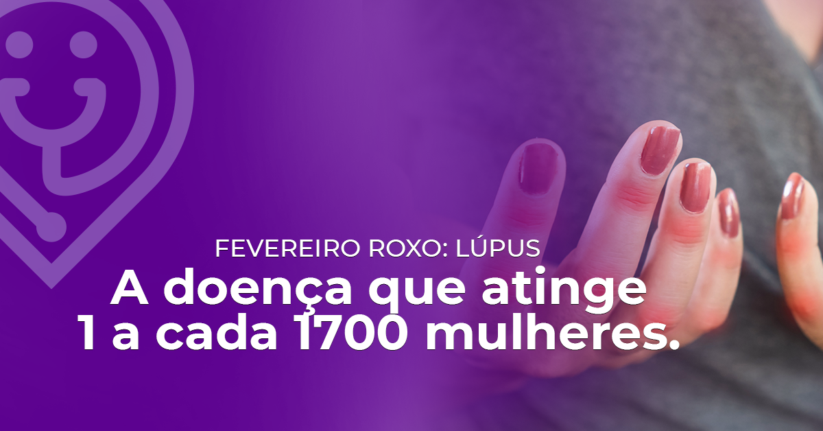 Lúpus, a doença que atinge 1 a cada 1700 mulheres.