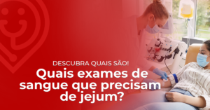 Quais exames de sangue que precisam de jejum?