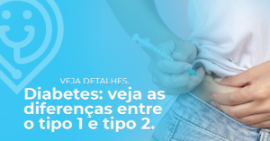 Diabetes: veja as diferenças entre o tipo 1 e tipo 2.