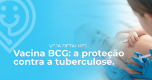 Vacina BCG: a proteção contra a tuberculose.