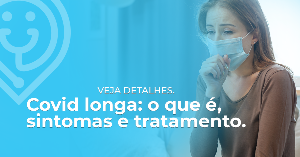 Covid longa: o que é, sintomas e tratamento.